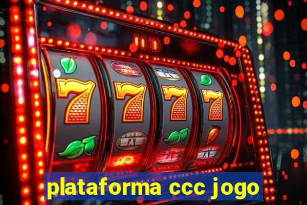 plataforma ccc jogo